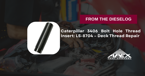 Caterpillar 3406 Bolt Hole Thread Insert: LS-8704 – Deck Thread Repair